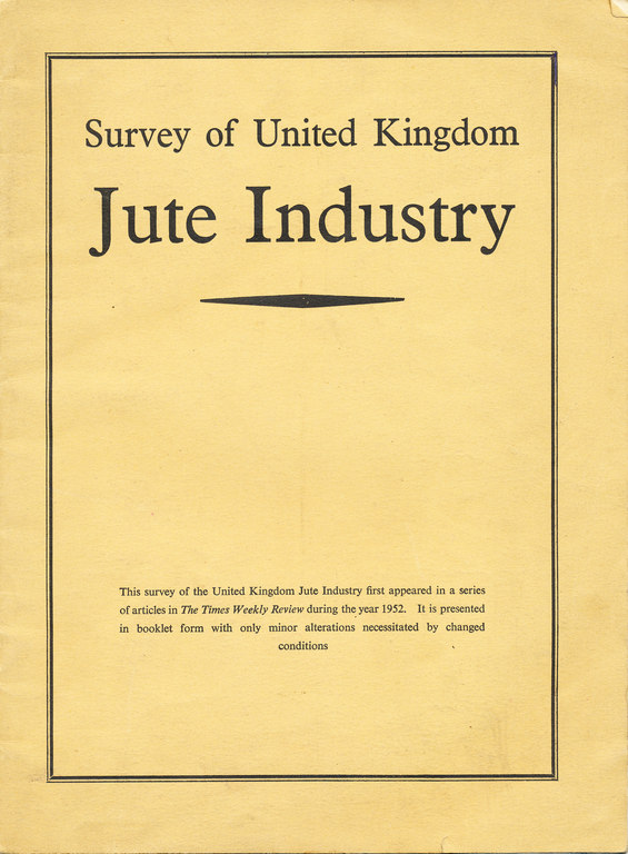 Survey of the United Kingdom Jute industry 1952 DUNIH 2007.51