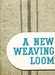 A New Weaving Loom thumbnail DUNIH 2009.30.12